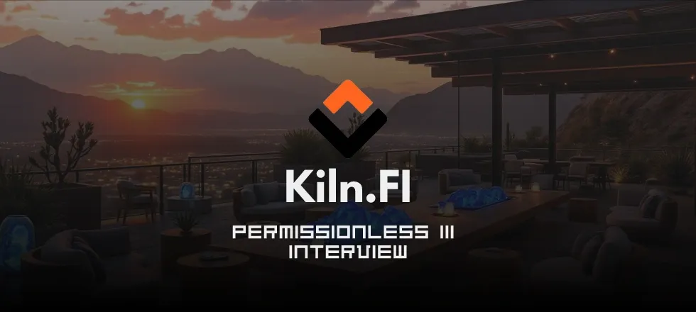 Kiln.fi Interview Permissionless
